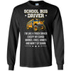 Funny School Bus Driver I'm Like A Truck Driver Gift T-Shirt & Hoodie | Teecentury.com