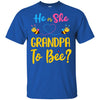 Gender Reveal Pink Blue What Will It Bee He Or She Grandpa T-Shirt & Hoodie | Teecentury.com