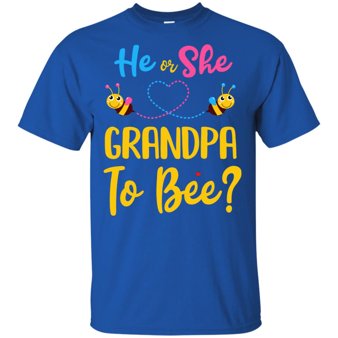 Gender Reveal Pink Blue What Will It Bee He Or She Grandpa T-Shirt & Hoodie | Teecentury.com