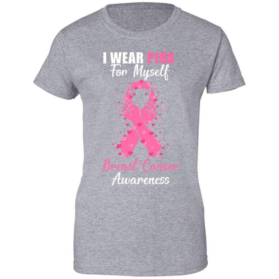 I Wear Pink For Myself Support Breast Cancer Awareness T-Shirt & Hoodie | Teecentury.com