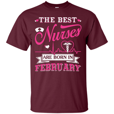 The Best Nurses Are Born In February T-Shirt & Hoodie | Teecentury.com