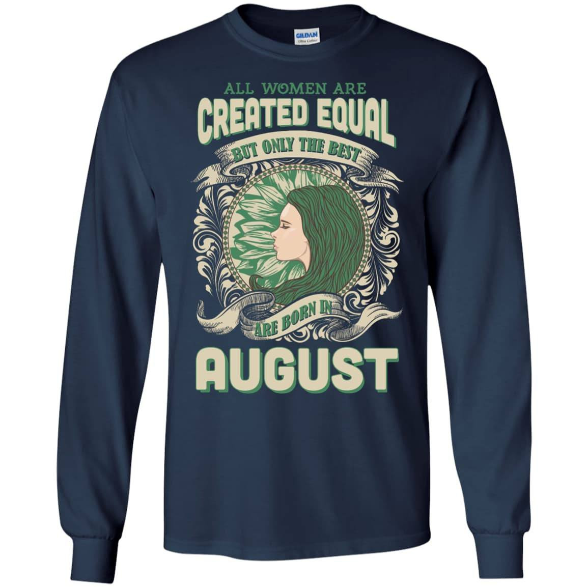 All Women Are Created Equal The Best Born In AUGUST T-Shirt & Hoodie | Teecentury.com