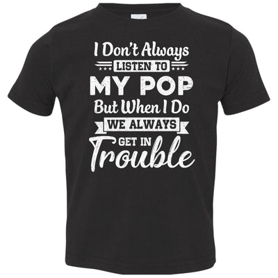 I Don't Always Listen To My Pop Funny Grandkids Gifts Youth Youth Shirt | Teecentury.com