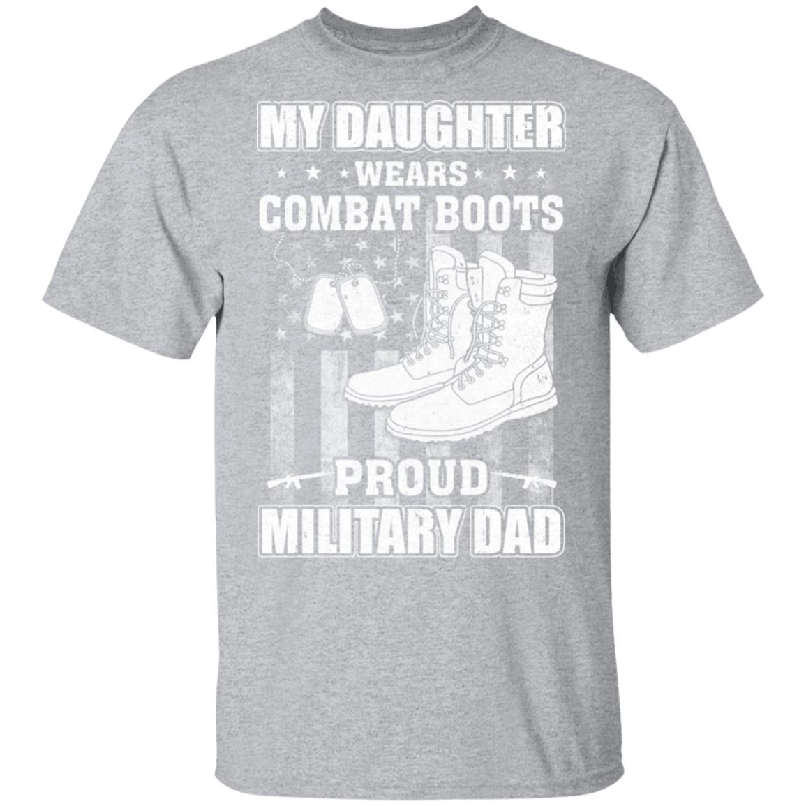 My Daughter Wears Combat Boots Proud Military Dad T-Shirt & Hoodie | Teecentury.com