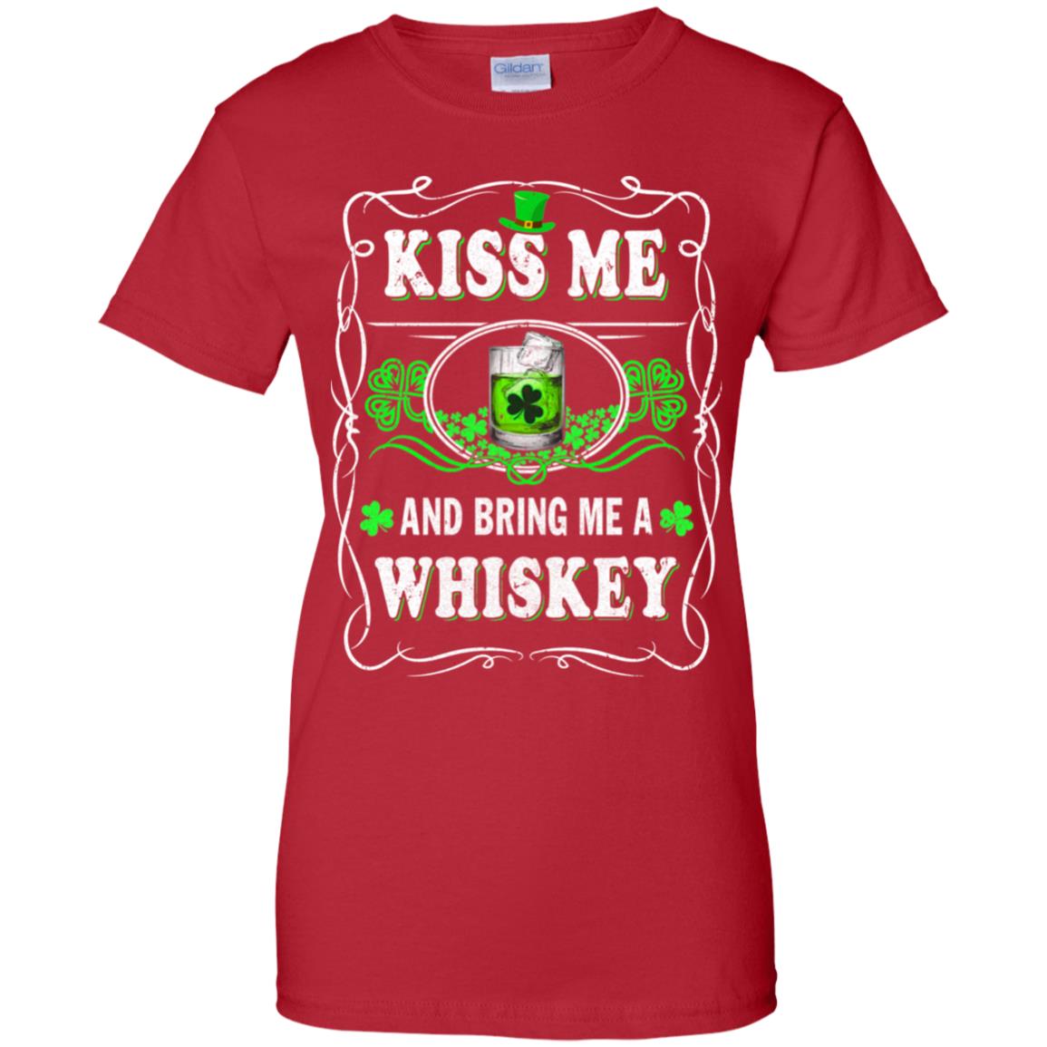 Kiss Me And Bring Me A Whiskey T-Shirt & Hoodie | Teecentury.com