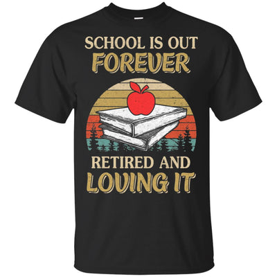 Vintage School Is Out Forever Retired And Love It T-Shirt & Hoodie | Teecentury.com