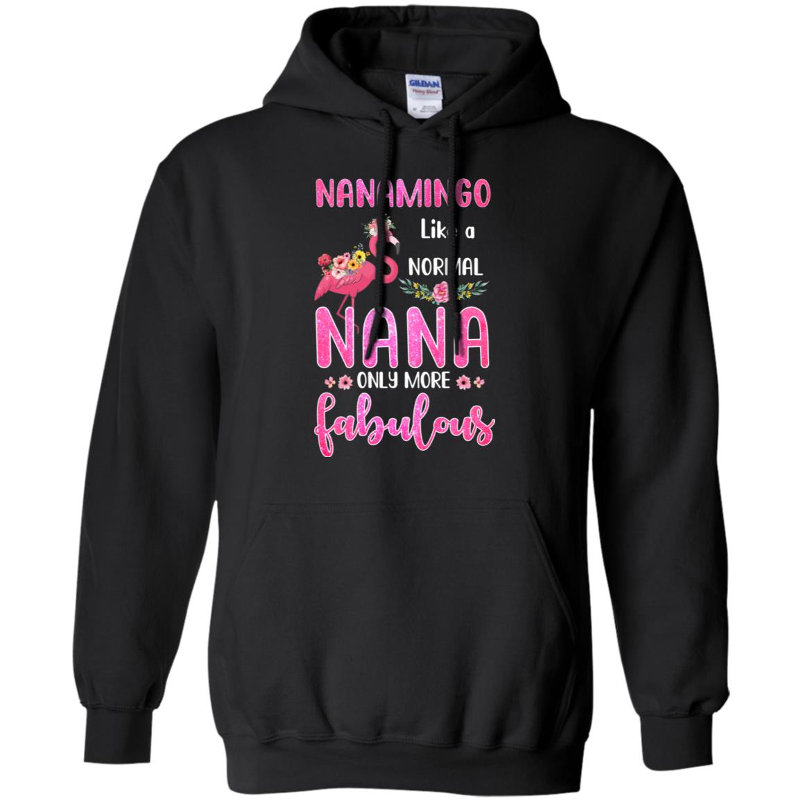 Nanamingo Like A Normal Nana Only More Fabulous Mom T-Shirt & Hoodie | Teecentury.com