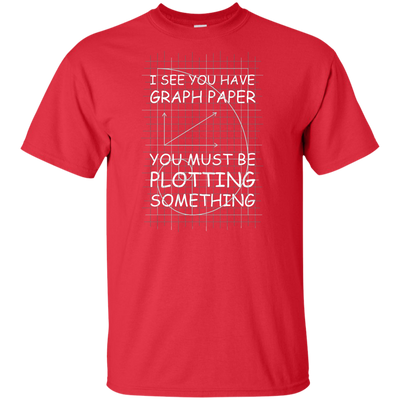 I See You Have Graph Paper Tall Style T-Shirt & Hoodie | Teecentury.com