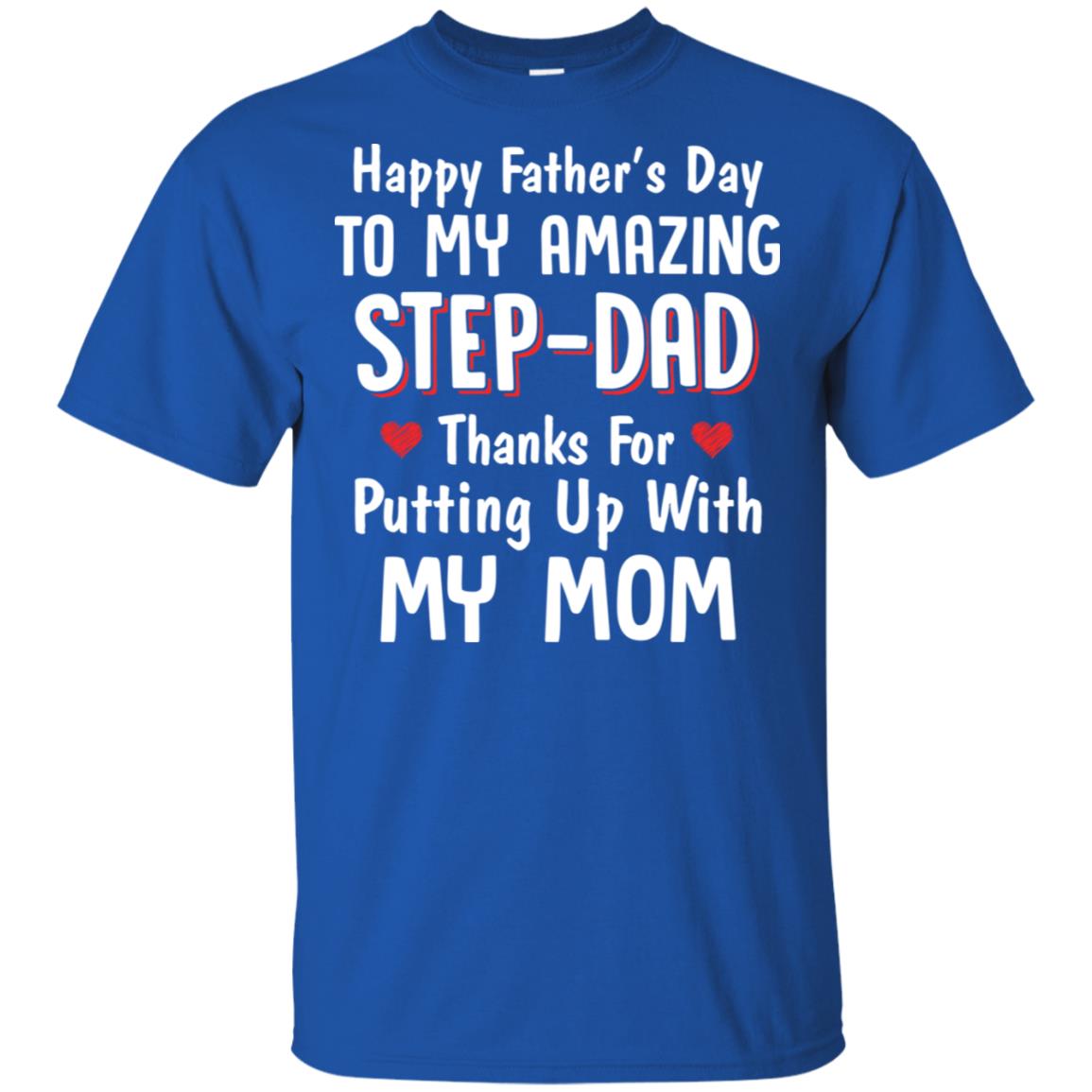 Happy Father's Day To My Amazing Step Dad Thanks T-Shirt & Hoodie | Teecentury.com