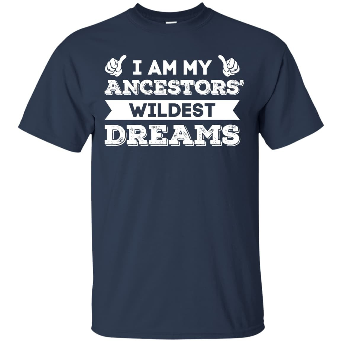 I Am My Ancestors' Wildest Dreams T-Shirt & Hoodie | Teecentury.com