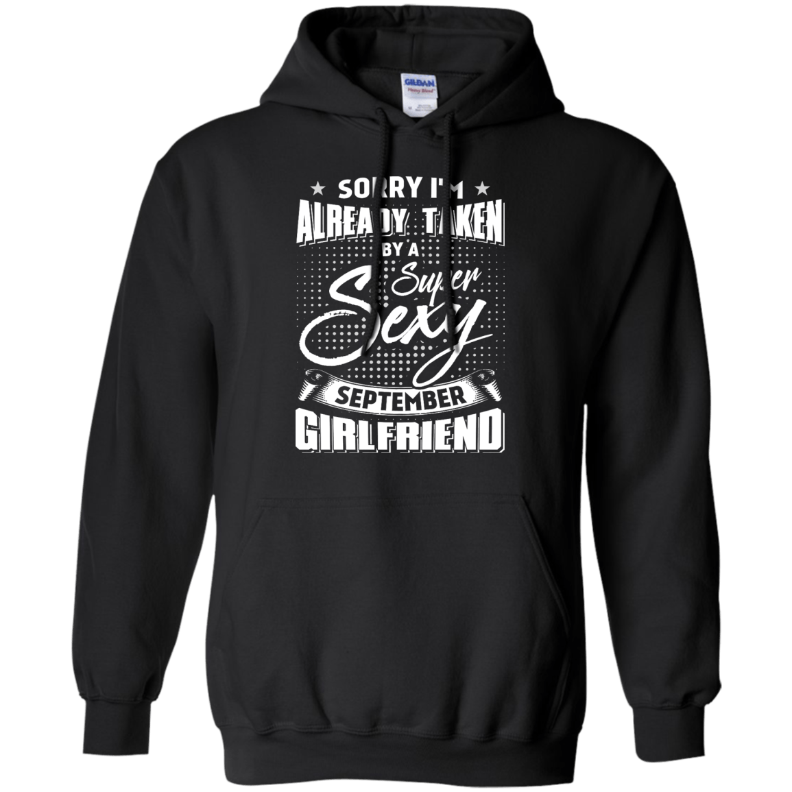 Sorry I'm Already Taken By A Super Sexy September Girlfriend T-Shirt & Hoodie | Teecentury.com