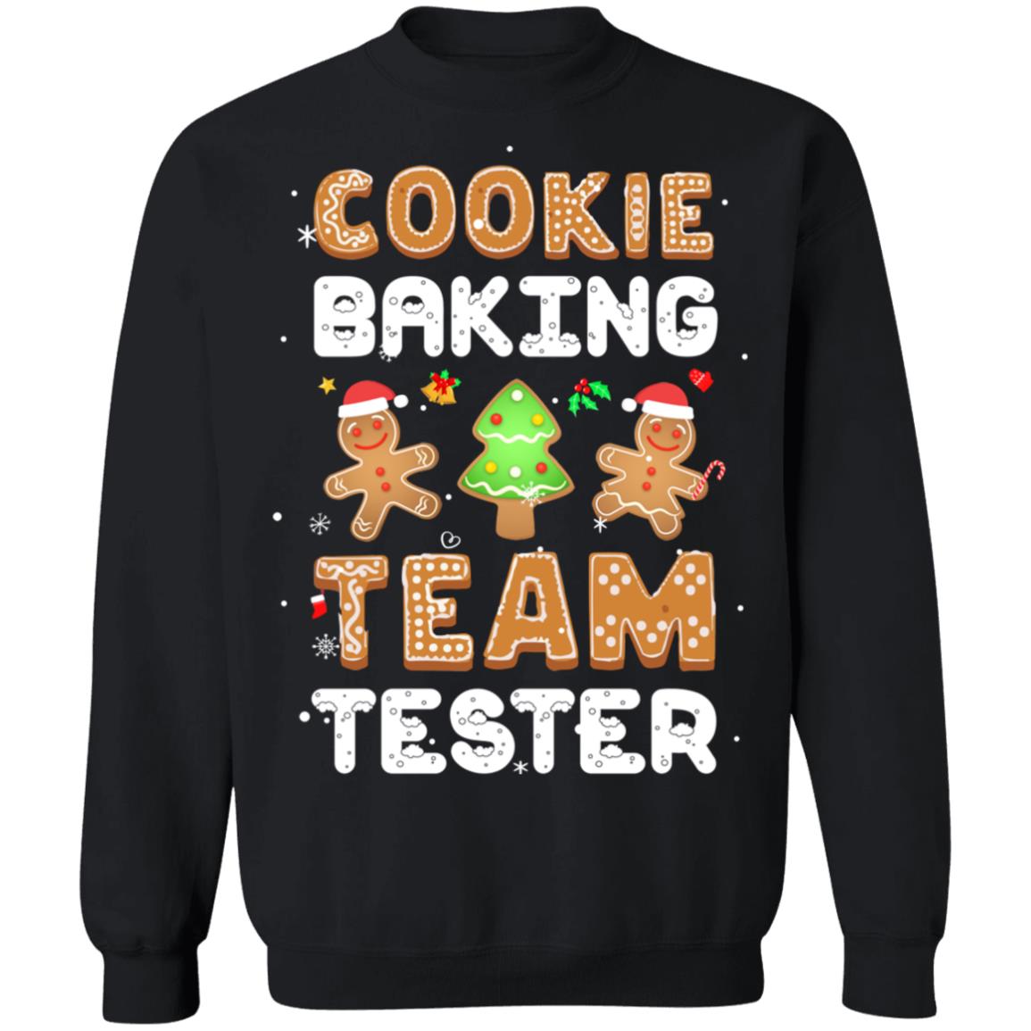 Cookie Baking Team Tester Gingerbread Christmas T-Shirt & Sweatshirt | Teecentury.com