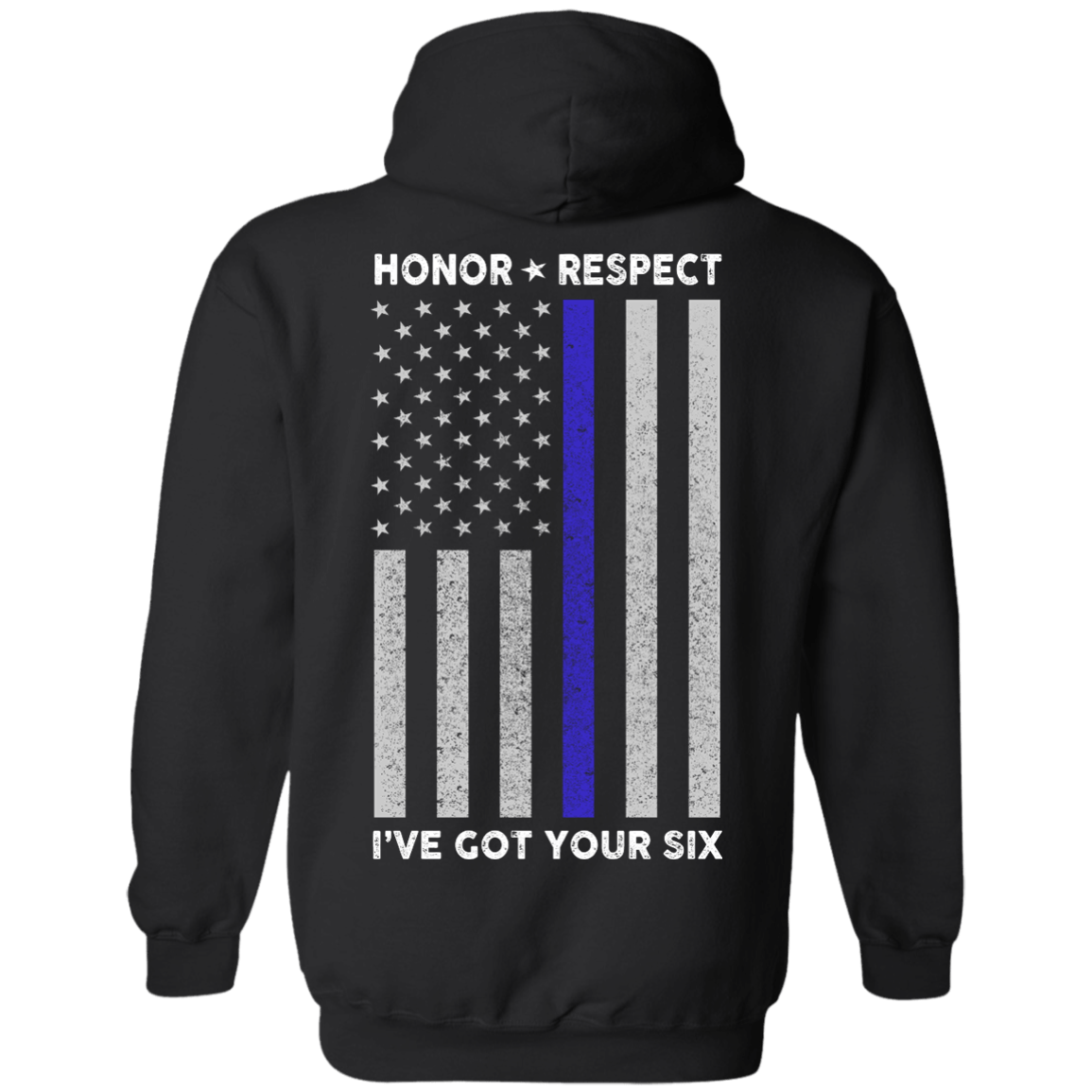 I've Got Your Six Honor Respect Thin Blue Line Police T-Shirt & Hoodie | Teecentury.com