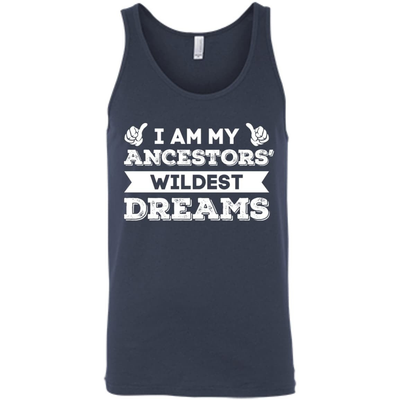 I Am My Ancestors' Wildest Dreams T-Shirt & Hoodie | Teecentury.com
