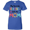 My Favorite Teacher Calls Me Mom Mothers Day Gift T-Shirt & Hoodie | Teecentury.com