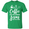 Coffee Gets Me Started Jesus Keeps Me Going T-Shirt & Hoodie | Teecentury.com