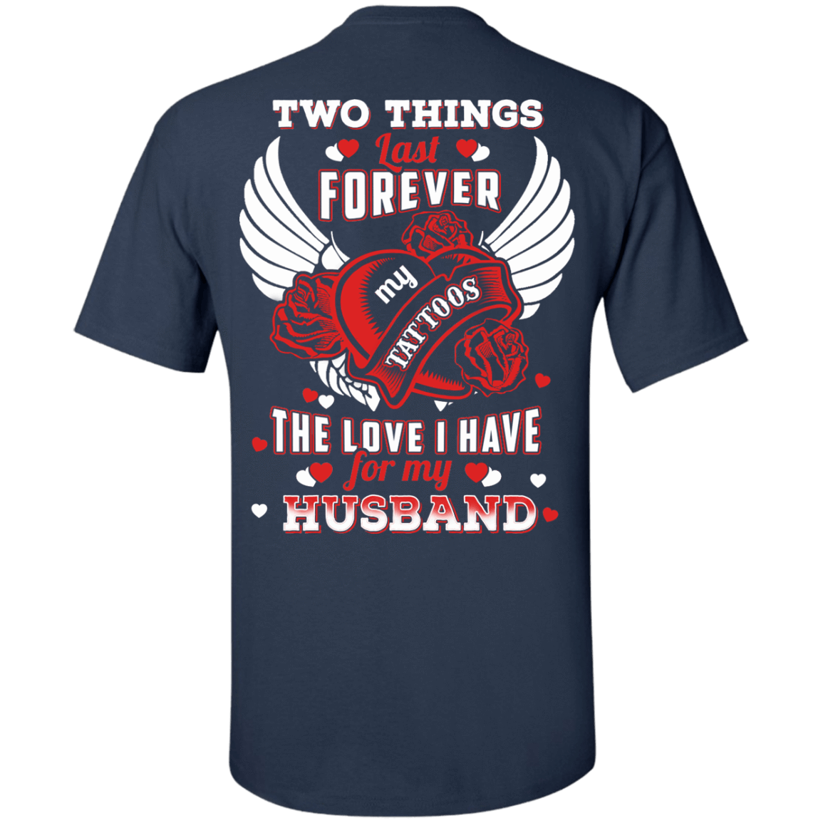 Two Things Last Forever My Tattoos The Love I Have For My Husband T-Shirt & Hoodie | Teecentury.com