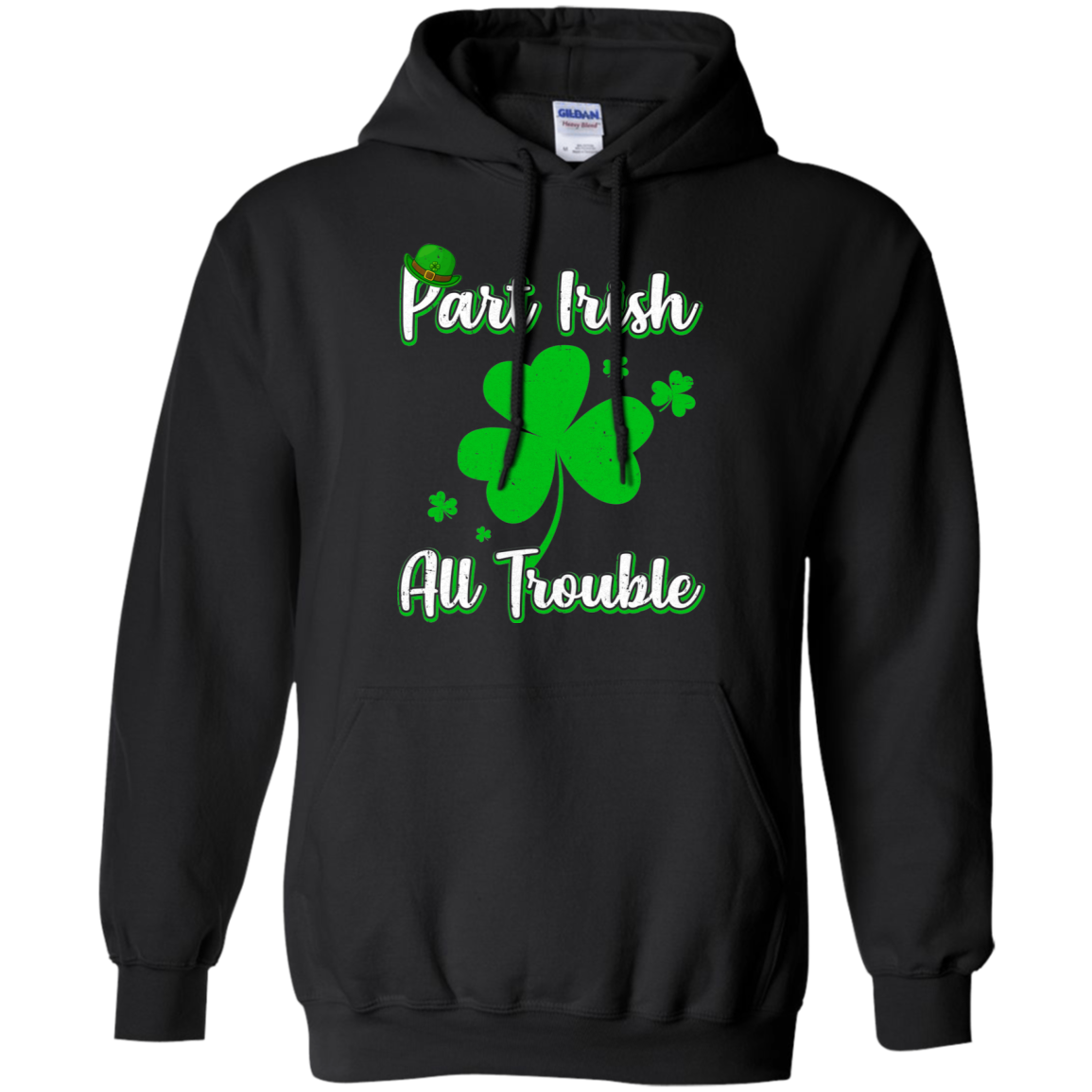 St Patricks Day Part Irish All Trouble Funny Party T-Shirt & Hoodie | Teecentury.com