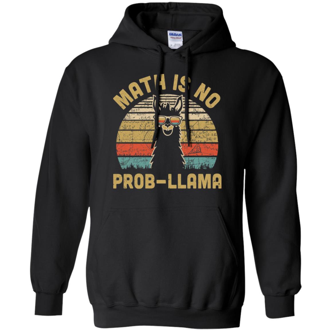 Math Is No Prob-Llama Funny Llama Math Teacher T-Shirt & Hoodie | Teecentury.com