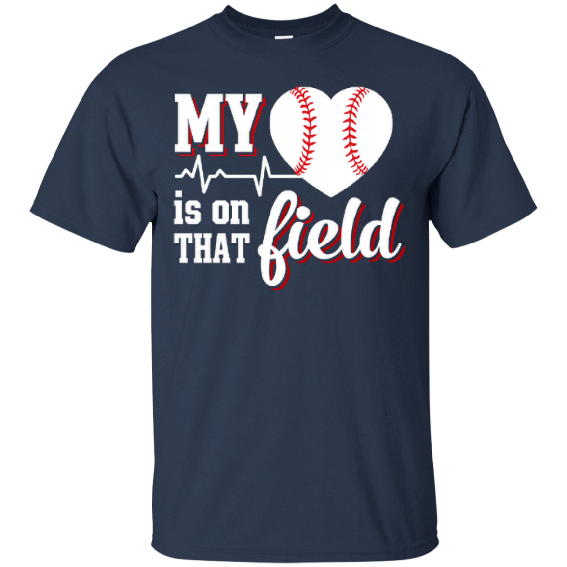 My Heart Is On That Field Baseball T-Shirt & Hoodie | Teecentury.com
