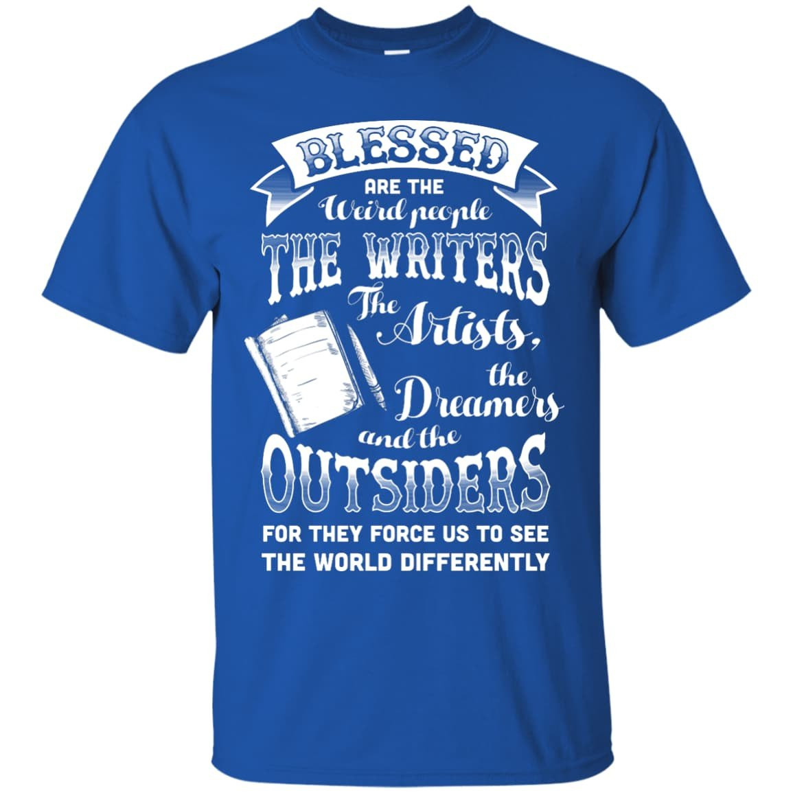 Blessed Are The Weird People The Writers T-Shirt & Hoodie | Teecentury.com
