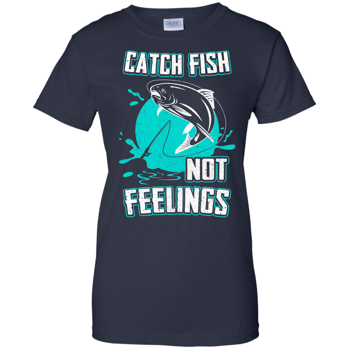 Catch Fish Not Feelings Fishing T-Shirt & Tank Top | Teecentury.com