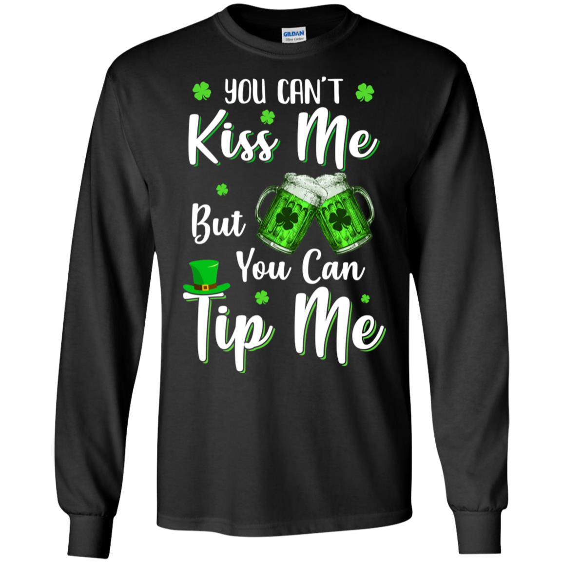 You Can't Kiss Me But You Can Tip Me Patrick Day Gift T-Shirt & Hoodie | Teecentury.com