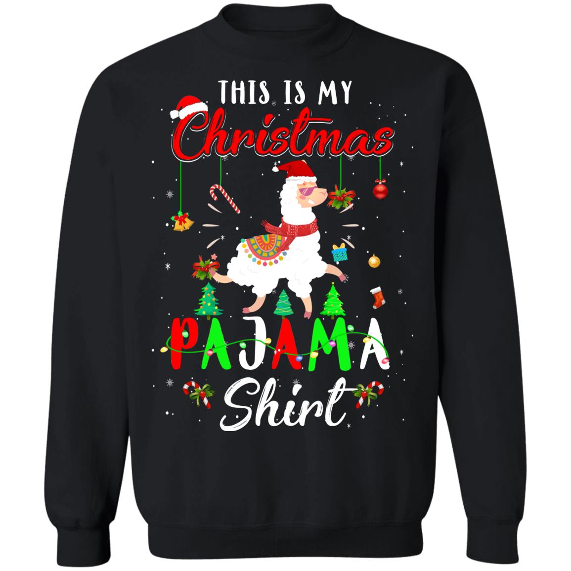This Is My Christmas Pajama Llama Christmas Gifts T-Shirt & Sweatshirt | Teecentury.com