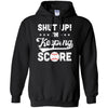 Shut Up I'm Keeping Score Funny Baseball T-Shirt & Hoodie | Teecentury.com