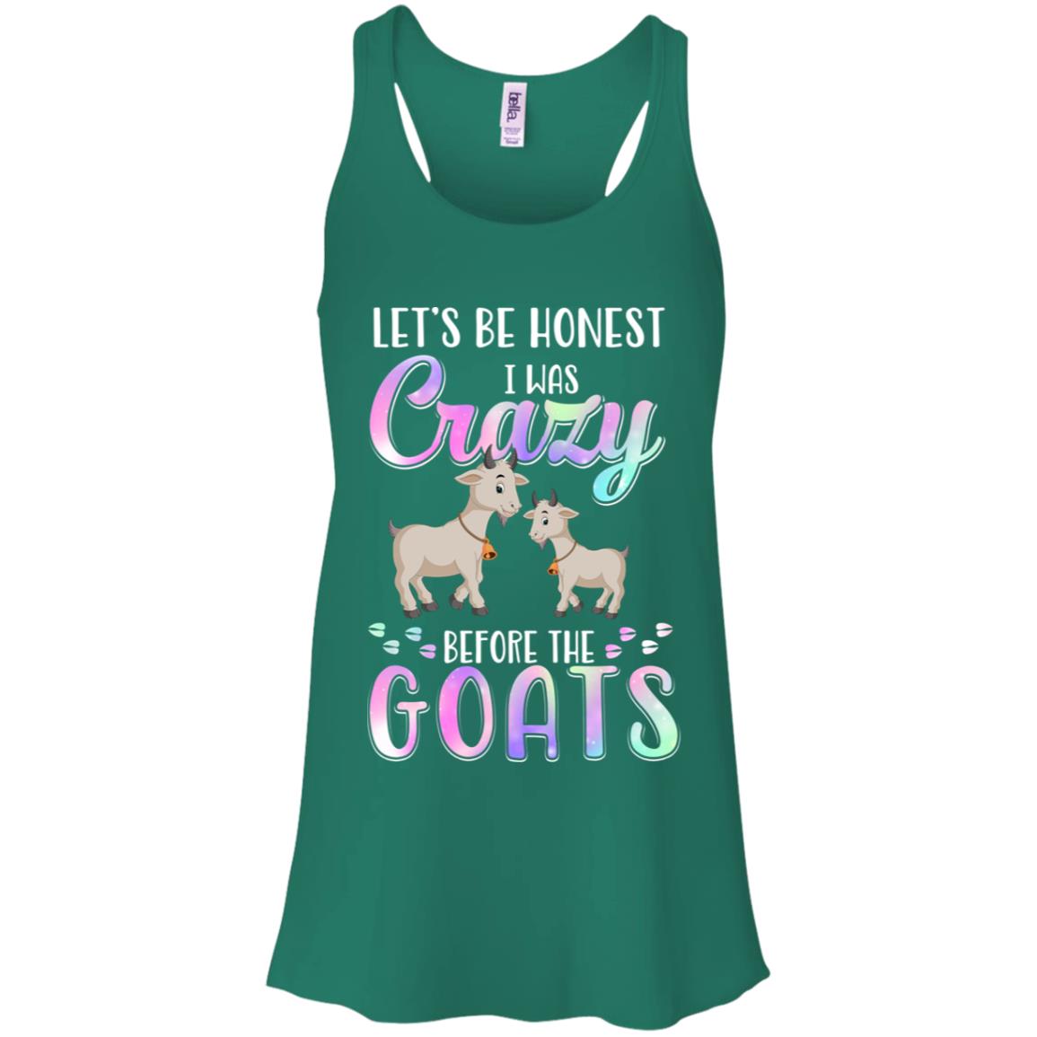 Let's Be Honest I Was Crazy Before The Goats T-Shirt & Tank Top | Teecentury.com