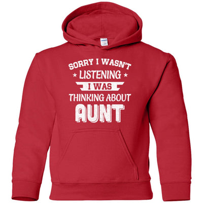 Sorry Not Listening Thinking About Aunt Funny Kids Youth Youth Shirt | Teecentury.com