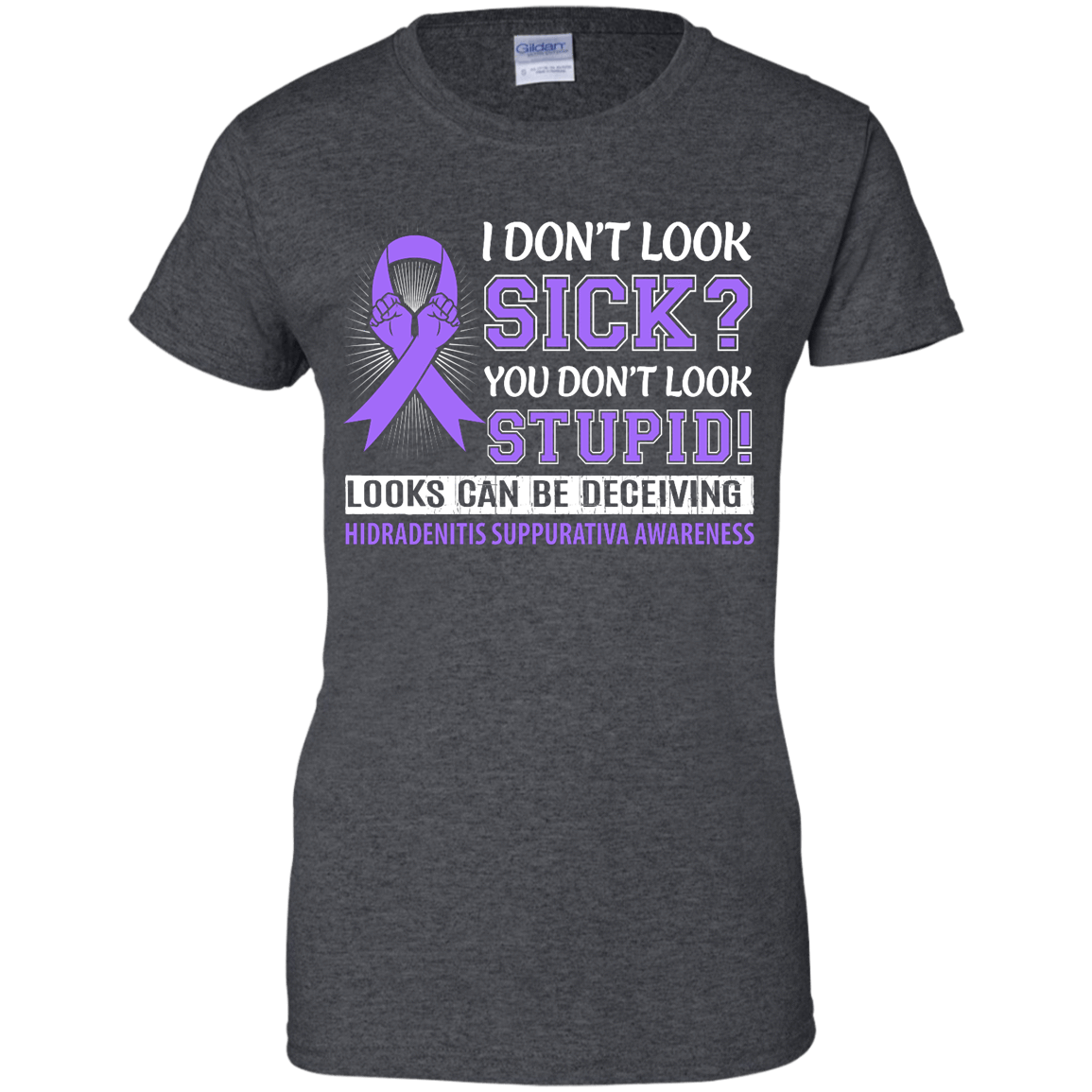 I Don't Look Sick Hidradenitis Suppurativa Awareness T-Shirt & Hoodie | Teecentury.com