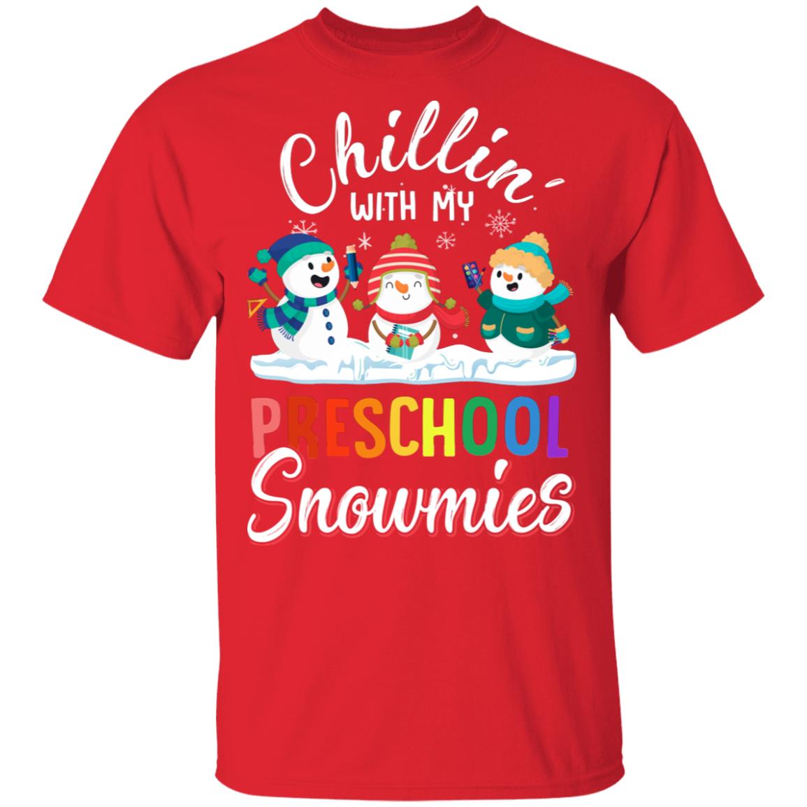 Chillin' With Preschool Snowmies Christmas Teacher Gifts T-Shirt & Sweatshirt | Teecentury.com
