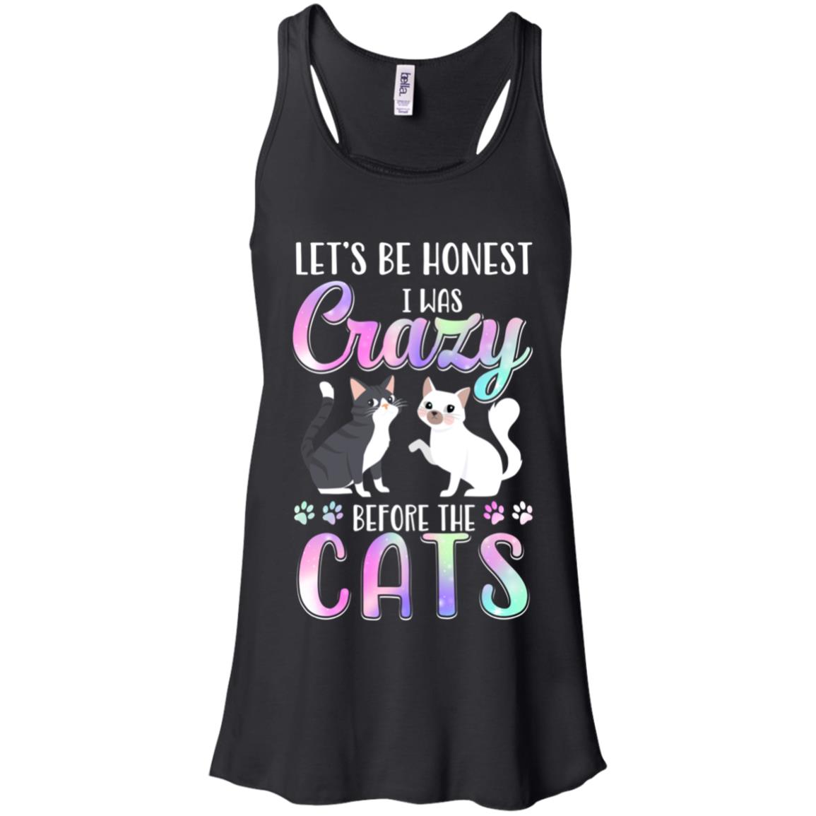 Let's Be Honest I Was Crazy Before The Cats T-Shirt & Tank Top | Teecentury.com
