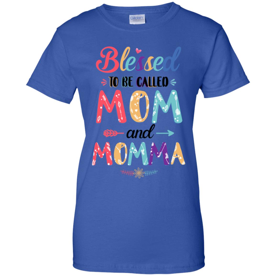 Blessed To Be Called Mom And Momma Mothers Day Gift T-Shirt & Hoodie | Teecentury.com