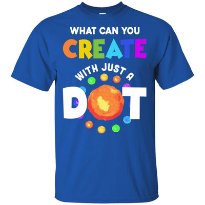 Happy The Dot Day 2022 What Can You Creat With Just A Dot T-Shirt & Hoodie | Teecentury.com