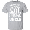 Promoted From Cat Uncle To Human Uncle Gifts T-Shirt & Hoodie | Teecentury.com