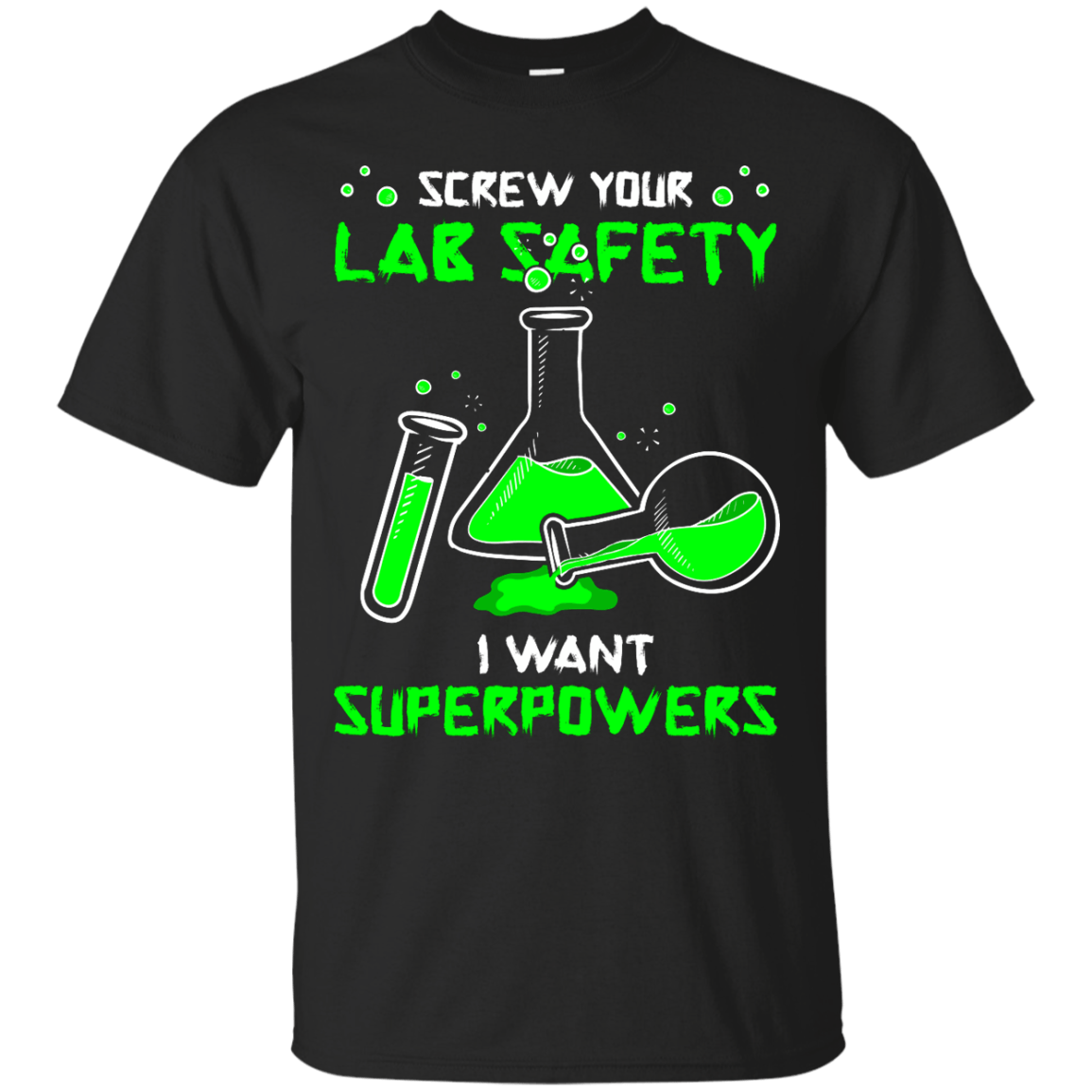 Screw Your Lab Safety I Want Superpowers T-Shirt & Hoodie | Teecentury.com