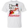 I Love Being A Mamaw Snowman Gift For Christmas Day T-Shirt & Sweatshirt | Teecentury.com