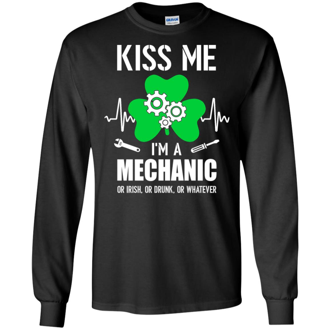 Kiss Me Im A Mechanic On Irish Or Drunk Or Whatever T-Shirt & Hoodie | Teecentury.com