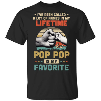 I've Been Called A Lot Of Names Pop Pop Is My Favorite Gift T-Shirt & Hoodie | Teecentury.com