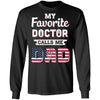 My Favorite Doctor Calls Me Dad Father's Day Dad Gift T-Shirt & Hoodie | Teecentury.com