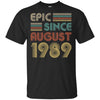 Epic Since August 1989 33th Birthday Gift 33 Yrs Old T-Shirt & Hoodie | Teecentury.com