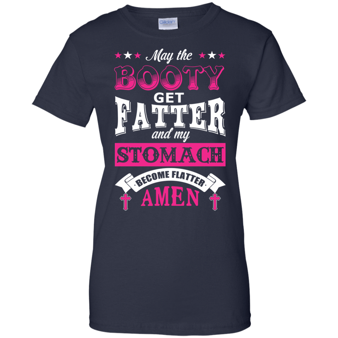 May the Booty Get Fatter Stomach Become Flatter T-Shirt & Hoodie | Teecentury.com