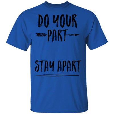 Do Your Part Stay Apart T-Shirt & Tank Top | Teecentury.com