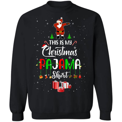 This Is My Christmas Pajama Funny Dabbing Santa Claus T-Shirt & Sweatshirt | Teecentury.com