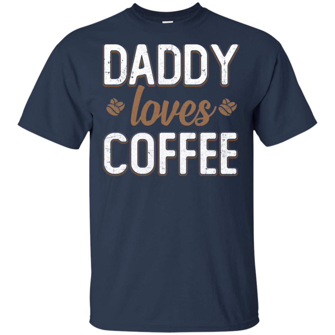Funny Daddy Loves Coffee Fathers Day Gift T-Shirt & Hoodie | Teecentury.com