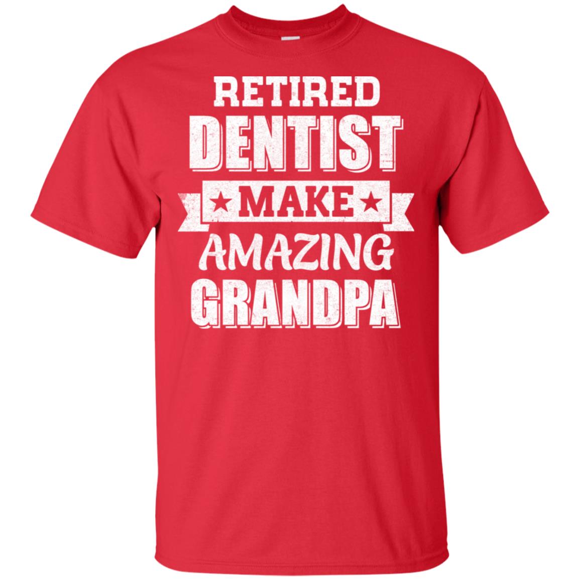 Funny Retired Dentist Make Amazing Grandpa Gifts T-Shirt & Hoodie | Teecentury.com