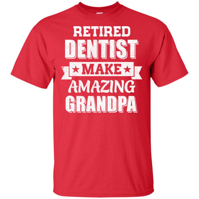 Funny Retired Dentist Make Amazing Grandpa Gifts T-Shirt & Hoodie | Teecentury.com