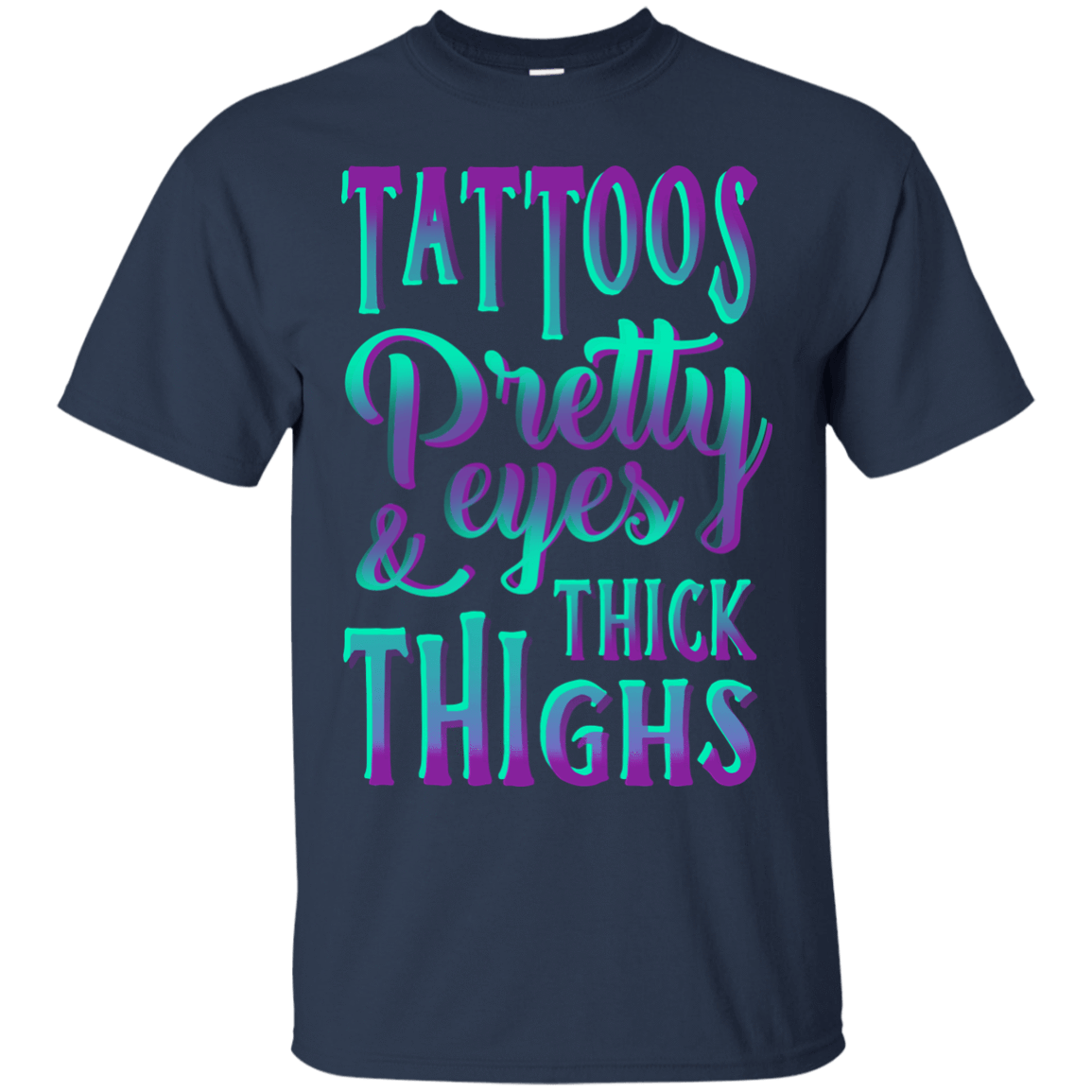 Tattoos Pretty Eyes And Thick Thighs T-Shirt & Hoodie | Teecentury.com